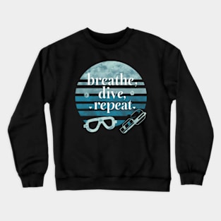 breathe dive repeat Crewneck Sweatshirt